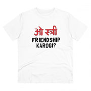 Men's PC Cotton Oo Shtree Friendship Karogi Kya Printed T Shirt (Color: White, Thread Count: 180GSM)
