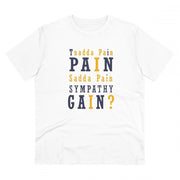 Men's PC Cotton Tuadda Pain Pain Sadda Pain Sympathy Gain Printed T Shirt (Color: White, Thread Count: 180GSM)