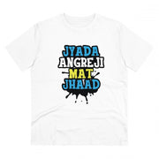 Men's PC Cotton Jyada Angreji Mat Jhaad Printed T Shirt (Color: White, Thread Count: 180GSM)